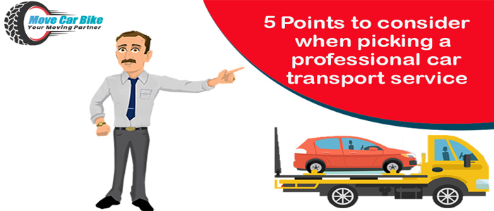 5 Points to Consider When Picking Professional Car Transport Services