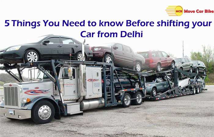 5 Things You Need to know Before shifting your Car from Delhi