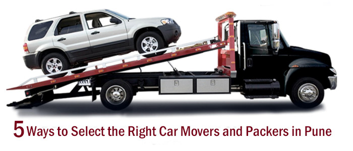 5 Ways to Select the Right Car Movers and Packers in Pune