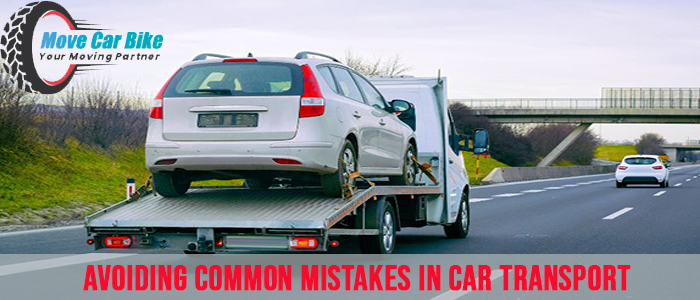 Avoid Common Mistakes in Car Transport A Comprehensive Guide