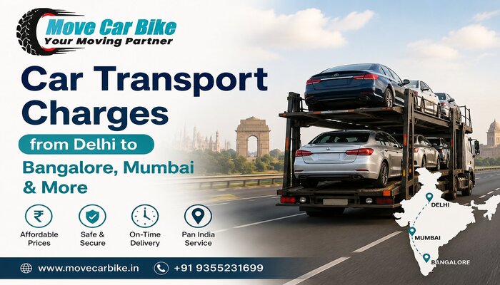 Car Transport Charges from Delhi to Bangalore, Mumbai & More