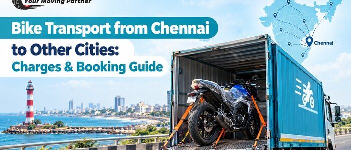 Bike Transport from Chennai to Other Cities: Charges & Booking Guide