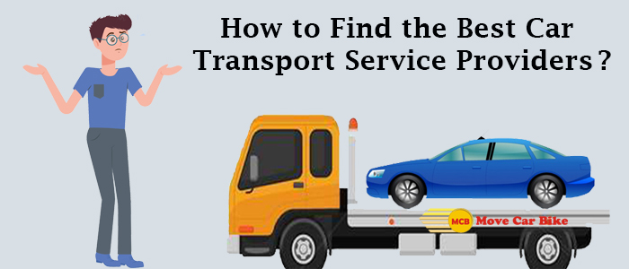How to Find the Best Car Transport Service Providers