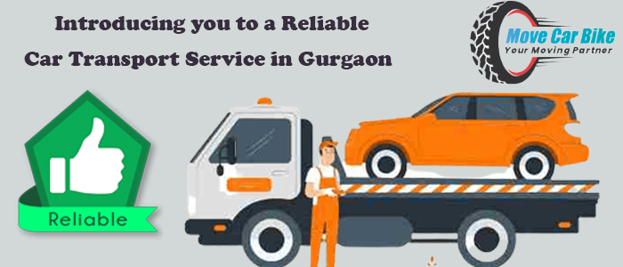 Introducing you to a Reliable Car Transport Service in Gurgaon