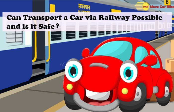 Can Transport a Car via Railway Possible and is it Safe? Can Transport a Car via Railway Possible and is it Safe?
