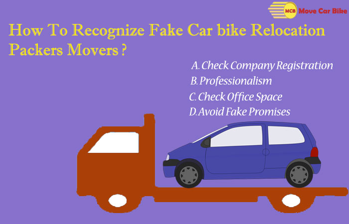 How To Recognize Fake Car Bike Relocation Packers Movers? How To Recognize Fake Car Bike Relocation Packers Movers?