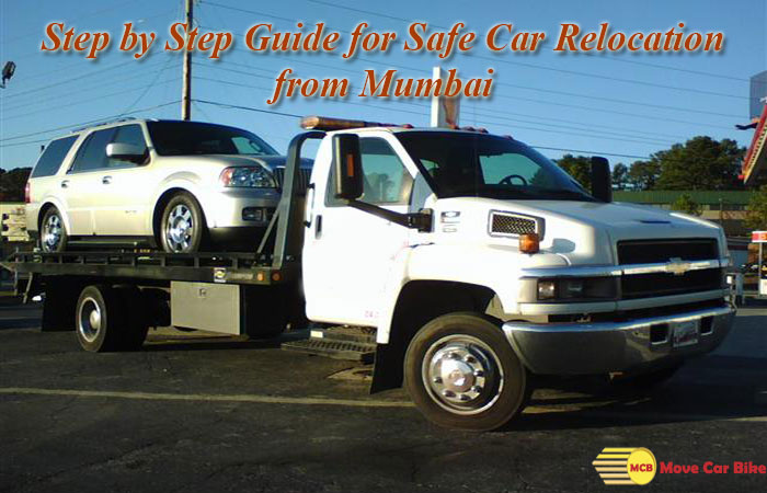 Step by Step Guide for Safe Car Relocation from Mumbai Step by Step Guide for Safe Car Relocation from Mumbai