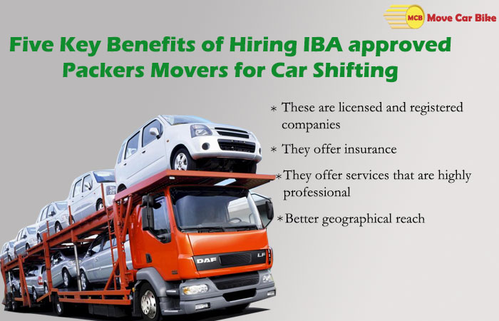 Five Key Benefits of Hiring IBA Approved Packers Movers for Car Shifting Five Key Benefits of Hiring IBA Approved Packers Movers for Car Shifting